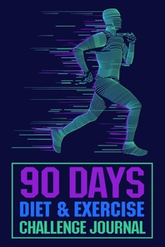 Paperback 90 Days Diet & Exercise Challenge Journal: Daily Food and Exercise Journal to Help You Become the Best Version of Yourself 90 Days Meal Activity Track Book