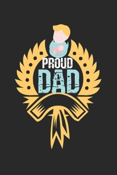 Paperback Proud Dad: Calendar, weekly planner, diary, notebook, book 105 pages in softcover. One week on one double page. For all appointme Book