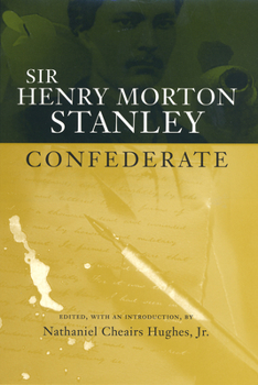Hardcover Sir Henry Morton Stanley Confederate: The Life of Educator, Editor, and Civil Rights Activist Willis M. Carter of Virginia (Antislavery, Abolition, and the Atlantic World) Book