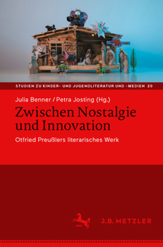 Zwischen Nostalgie und Innovation: Otfried Preußlers literarisches Werk (Studien zu Kinder- und Jugendliteratur und -medien, 20) (German Edition)