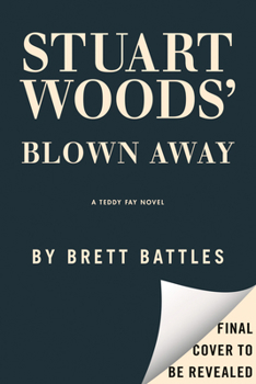 Stuart Woods' Blown Away - Book #8 of the Teddy Fay