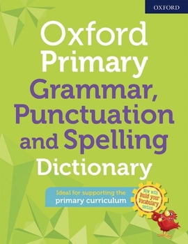 Paperback Oxford Primary Grammar, Punctuation and Spelling Dictionary (Paperback) Book