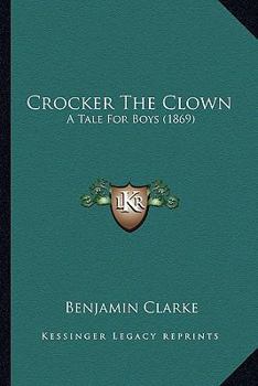Paperback Crocker The Clown: A Tale For Boys (1869) Book