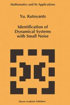 Paperback Identification of Dynamical Systems with Small Noise Book