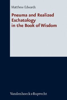Hardcover Pneuma and Realized Eschatology in the Book of Wisdom Book
