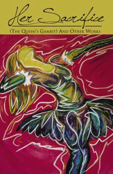 Paperback Her Sacrifice (The Queen's Gambit) and Other Works Book