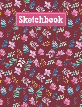 Sketchbook: 8.5 x 11 Notebook for Creative Drawing and Sketching Activities with Unique Floral Themed Cover Design