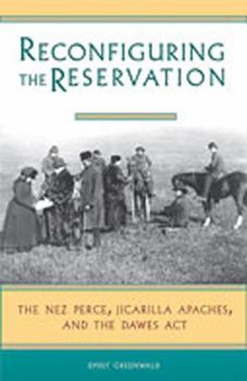 Reconfiguring the Reservation: The Nez Perces, Jicarilla Apaches, and the Dawes Act