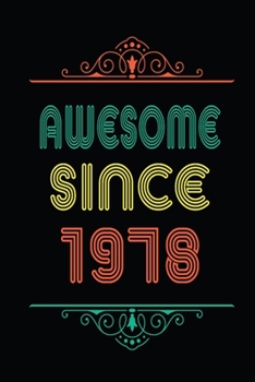 Awesome Since 1978: Retro Vintage Style journal notebook for who born in 1978. Perfect birthday gift idea for men & women. Small Lined Notebook (6*9 inch, 100 pages) – Happy Birthday Gift