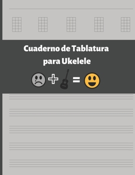 Paperback Cuaderno de Tablatura Para Ukelele: Cuatro Cuerdas. Anotaci?n Musical. Estudiantes, Profesores O M?sicos. Composici?n de Canciones. Conservatorio. [Spanish] Book