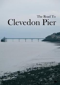 Paperback The Road To Clevedon Pier Book