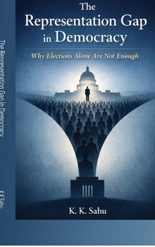 Hardcover The Representation Gap in Democracy: Why Elections Alone Are Not Enough Book