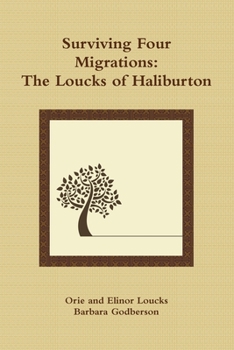 Paperback Surviving Four Migrations: The Loucks of Haliburton Book