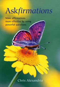 Paperback Askfirmations: Make Affirmations More Effective by Using Powerful Questions Book