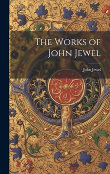 Hardcover The Works of John Jewel Book