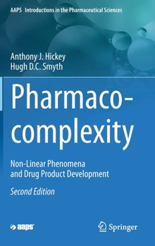 Hardcover Pharmaco-Complexity: Non-Linear Phenomena and Drug Product Development Book