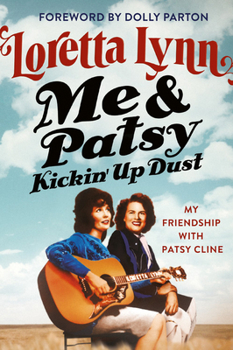 Hardcover Me & Patsy Kickin' Up Dust: My Friendship with Patsy Cline Book