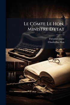 Paperback Le Comte Le Hon, Ministre D'etat [French] Book