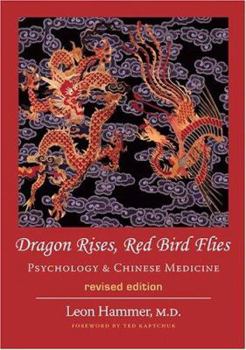 Paperback Dragon Rises, Red Bird Flies: Psychology & Chinese Medicine (Revised Ed) Book