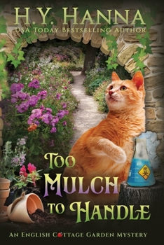 Too Mulch to Handle - Book #6 of the English Cottage Garden Mysteries