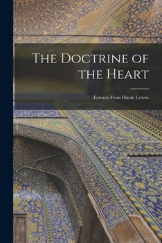 Paperback The Doctrine of the Heart: Extracts From Hindu Letters Book