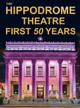 Hardcover The Hippodrome Theatre First Fifty Years Book