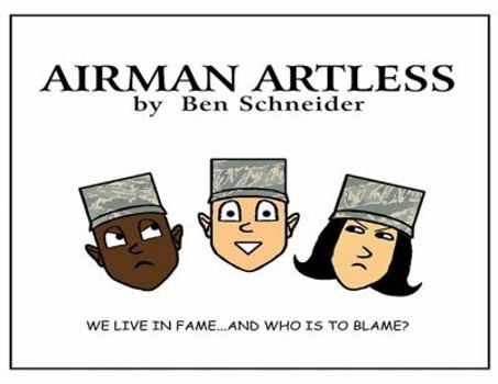 Paperback Airman Artless: We Live in Fame ... And Who's to Blame? Book