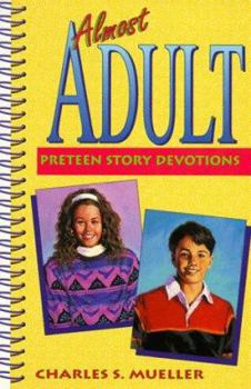 Paperback Almost Adult: Preteen Story Devotions Book