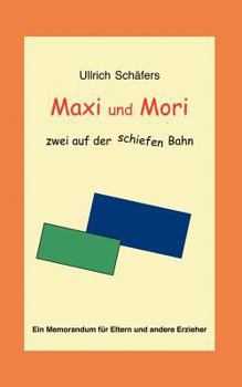Paperback Maxi und Mori: zwei auf der schiefen Bahn [German] Book