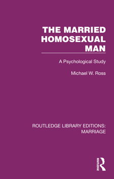 Hardcover The Married Homosexual Man: A Psychological Study Book