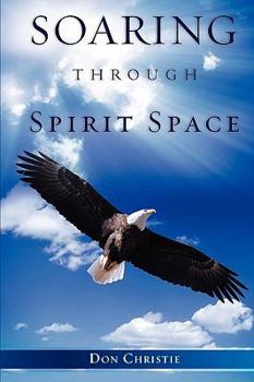 Paperback Soaring Through Spirit Space Book
