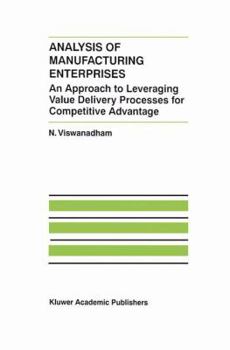 Paperback Analysis of Manufacturing Enterprises: An Approach to Leveraging Value Delivery Processes for Competitive Advantage Book
