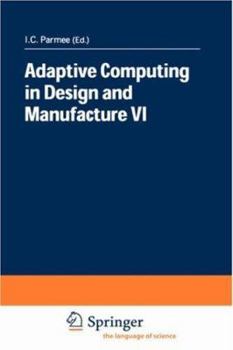 Paperback Adaptive Computing in Design and Manufacture VI Book