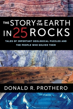 Hardcover The Story of the Earth in 25 Rocks: Tales of Important Geological Puzzles and the People Who Solved Them Book