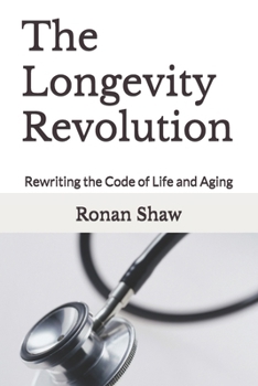Paperback The Longevity Revolution: Rewriting the Code of Life and Aging Book