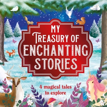 Hardcover My Treasury of Enchanting Stories: Storybook Treasury with 4 Tales Book