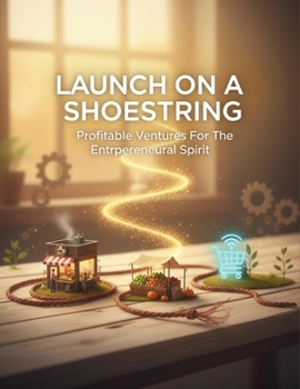 Paperback Launch On A Shoestring: Profitable Ventures For The Entrepreneurial Spirit Book