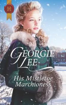 Mass Market Paperback His Mistletoe Marchioness: A Christmas Historical Romance Novel Book