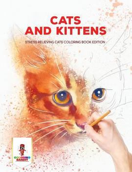 Paperback Cats and Kittens: Stress Relieving Cats Coloring Book Edition Book