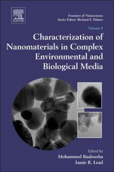 Hardcover Characterization of Nanomaterials in Complex Environmental and Biological Media: Volume 8 Book