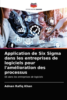 Paperback Application de Six Sigma dans les entreprises de logiciels pour l'amélioration des processus [French] Book