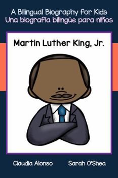 Paperback Martin Luther King, Jr.: A Bilingual Biography for Kids / Una biografía bilingüe para niños (Bilingual Biographies) Book