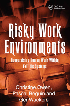 Hardcover Risky Work Environments: Reappraising Human Work Within Fallible Systems Book