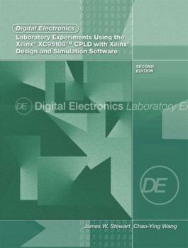 Paperback Digital Electronics Laboratory Experiments Using the Xilinx Xc95108 Cpld with Xilinx Foundation: Design and Simulation Software Book