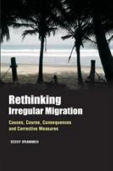 Paperback Rethinking Irregular Migration: Causes, Course, Consequences and Corrective Measures Book