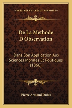 Paperback De La Methode D'Observation: Dans Son Application Aux Sciences Morales Et Politiques (1866) [French] Book