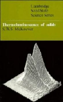 Thermoluminescence of Solids (Cambridge Solid State Science Series) - Book  of the Cambridge Solid State Science
