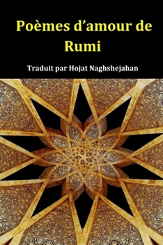 Poèmes d’amour de Rumi: Poésie d’amour et sagesse spirituelle de Rumi – Vers intemporels pour inspirer le cœur (French Edition)