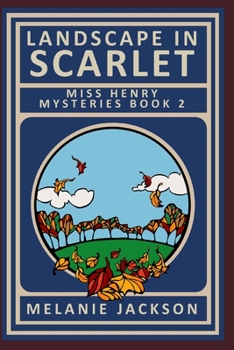 Landscape in Scarlet - Book #2 of the Miss Henry Mystery