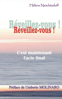 Paperback Reveillez-Vous !: C'est maintenant l'acte final [French] Book